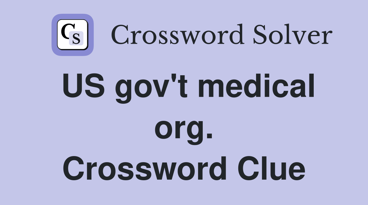 US gov't medical org. Crossword Clue