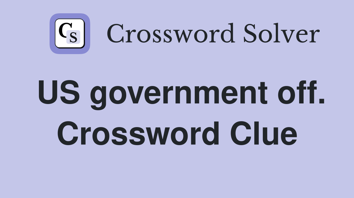 US government off. Crossword Clue