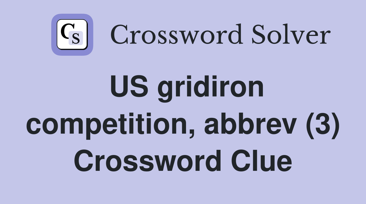 US gridiron competition, abbrev (3) Crossword Clue