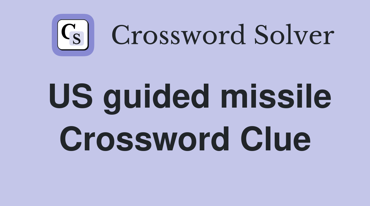 US guided missile Crossword Clue