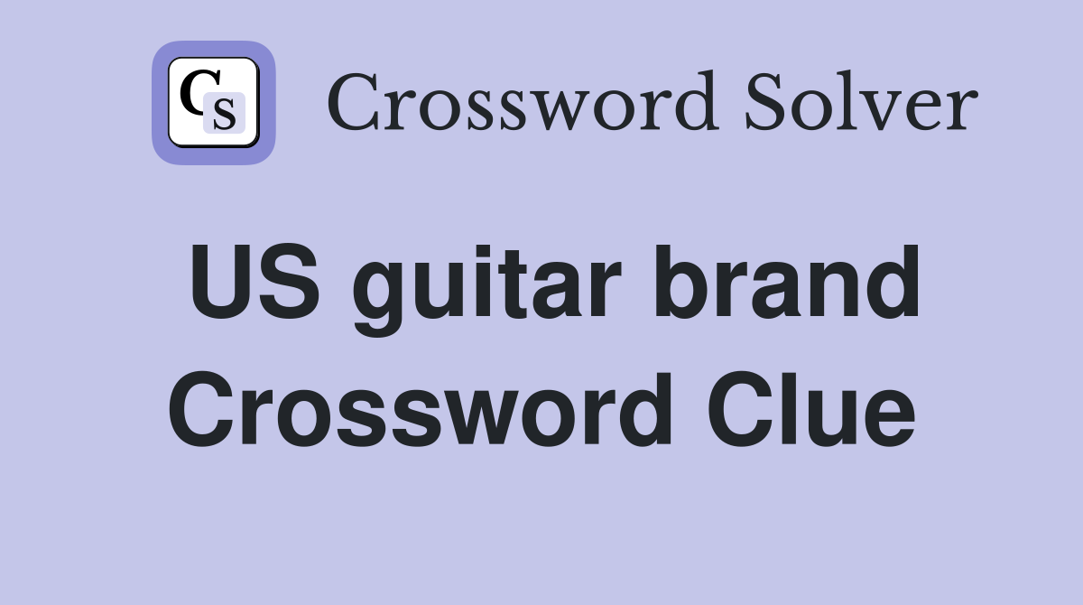 US guitar brand Crossword Clue