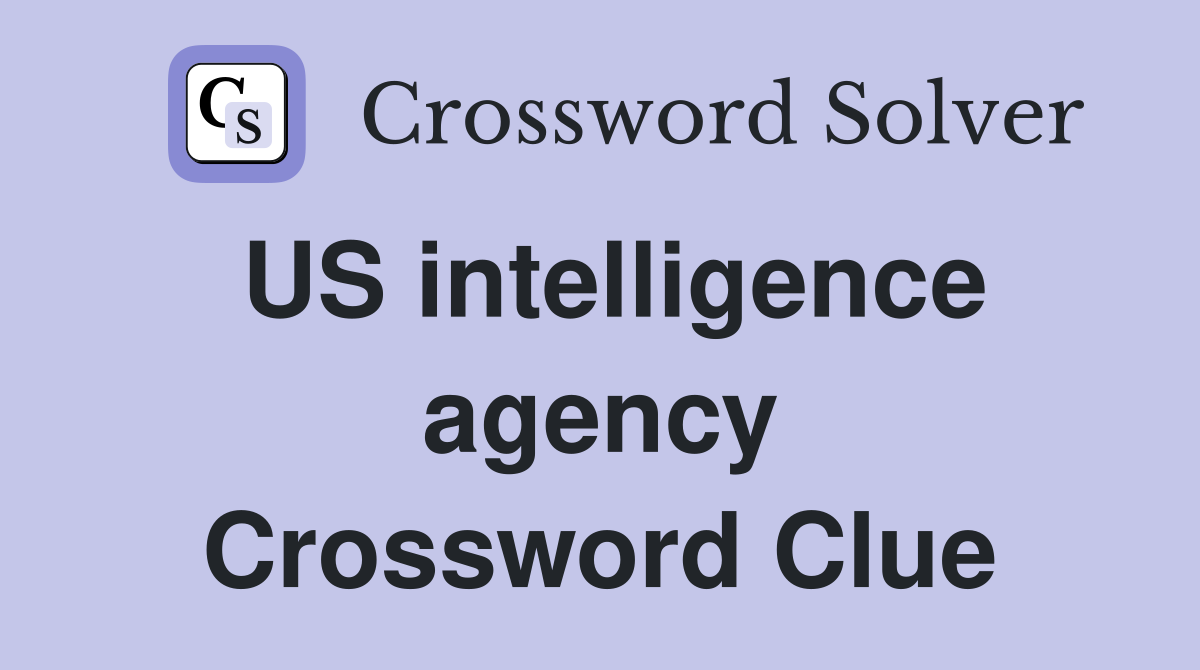 US intelligence agency Crossword Clue