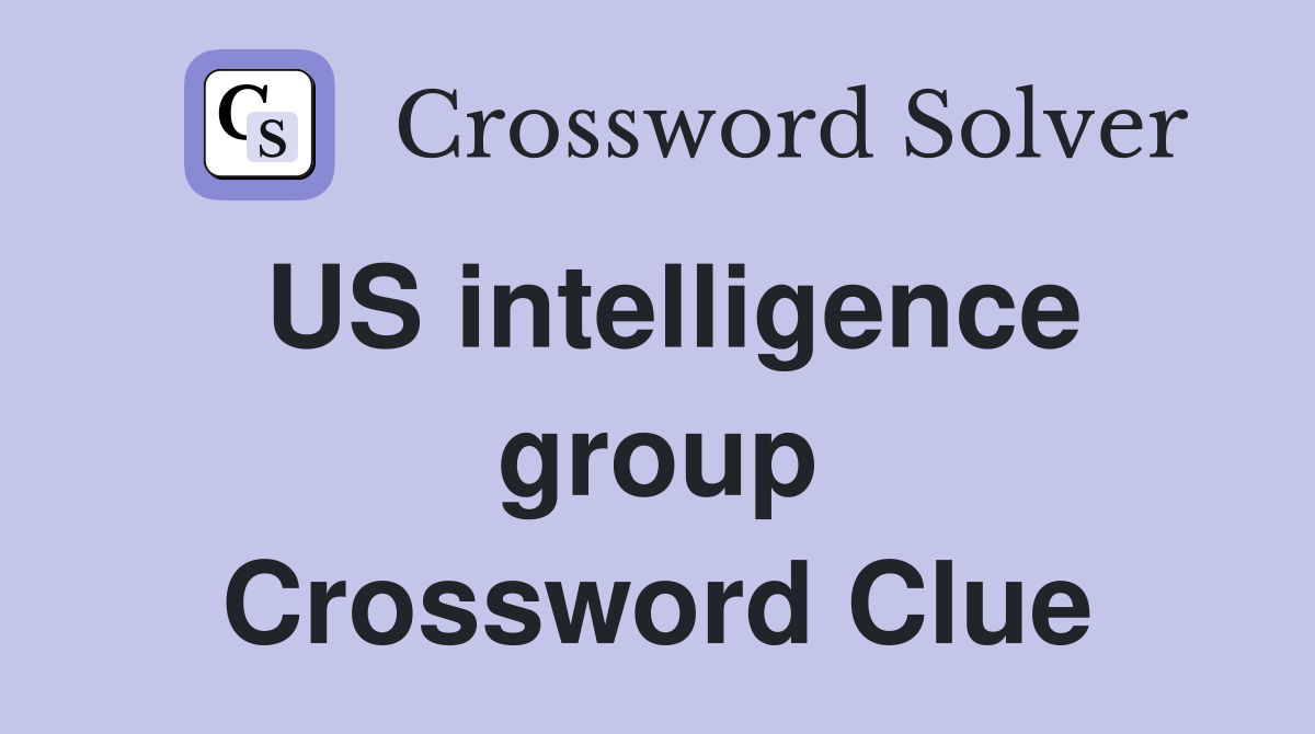 US intelligence group Crossword Clue