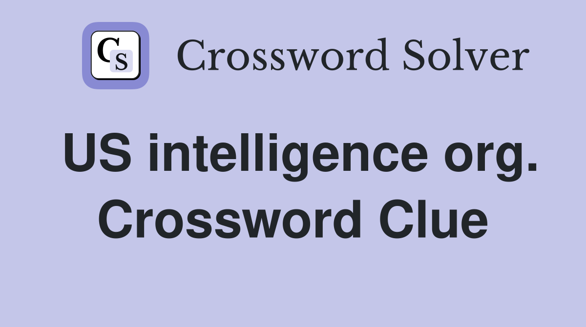 US intelligence org. Crossword Clue
