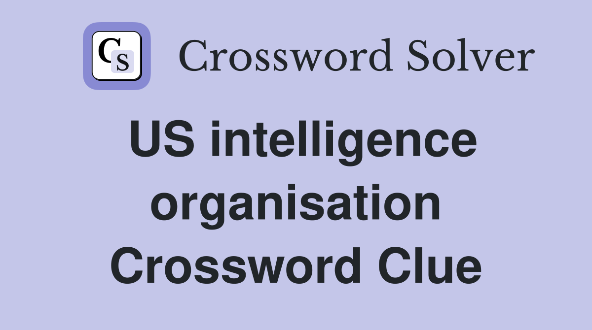 US intelligence organisation Crossword Clue