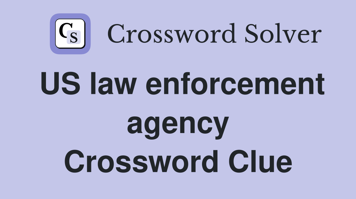 US law enforcement agency Crossword Clue