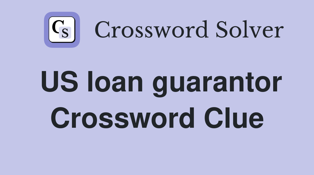 US loan guarantor Crossword Clue
