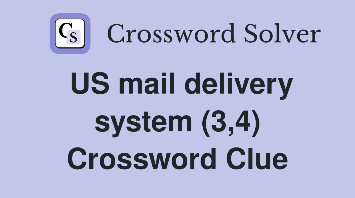 US mail delivery system (3,4) Crossword Clue