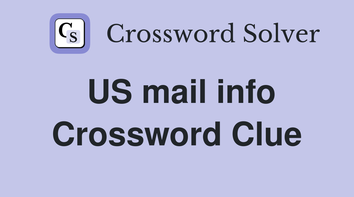 US mail info Crossword Clue