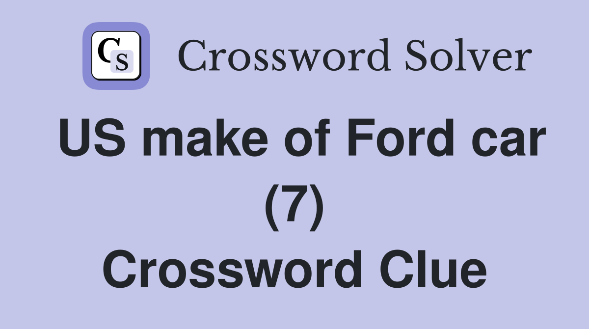 US make of Ford car (7) Crossword Clue
