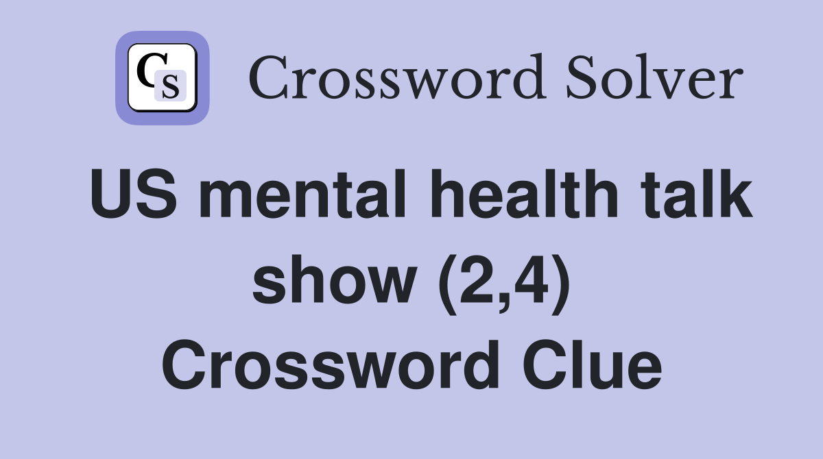 US mental health talk show (2,4) Crossword Clue