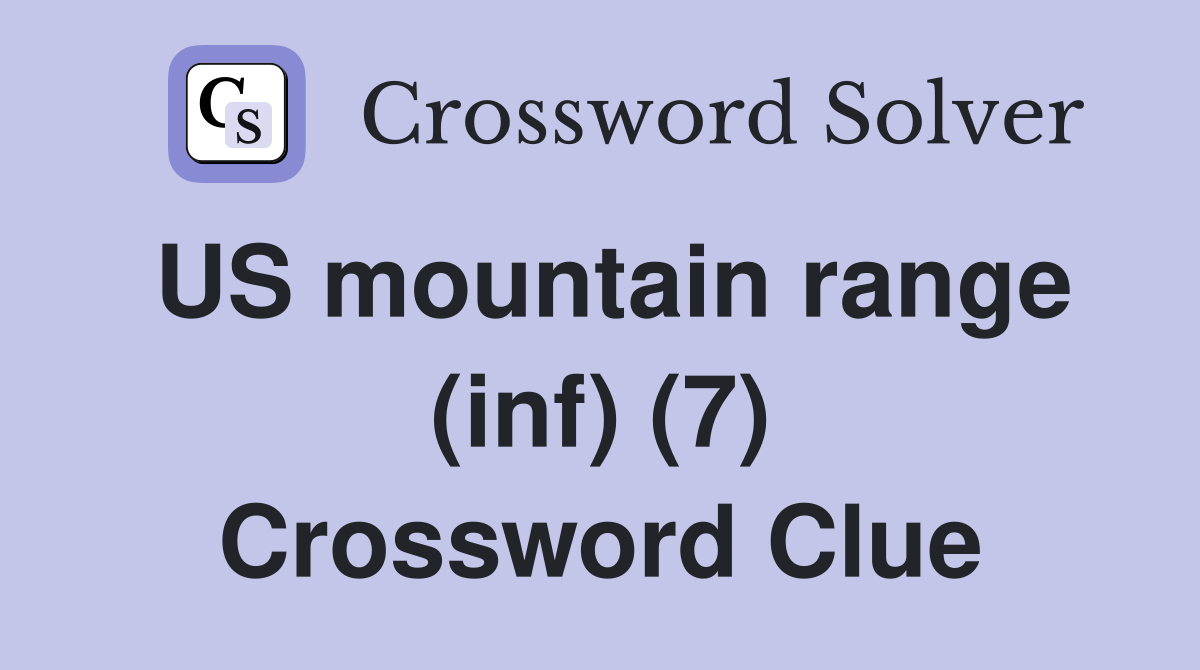 US mountain range (inf) (7) Crossword Clue