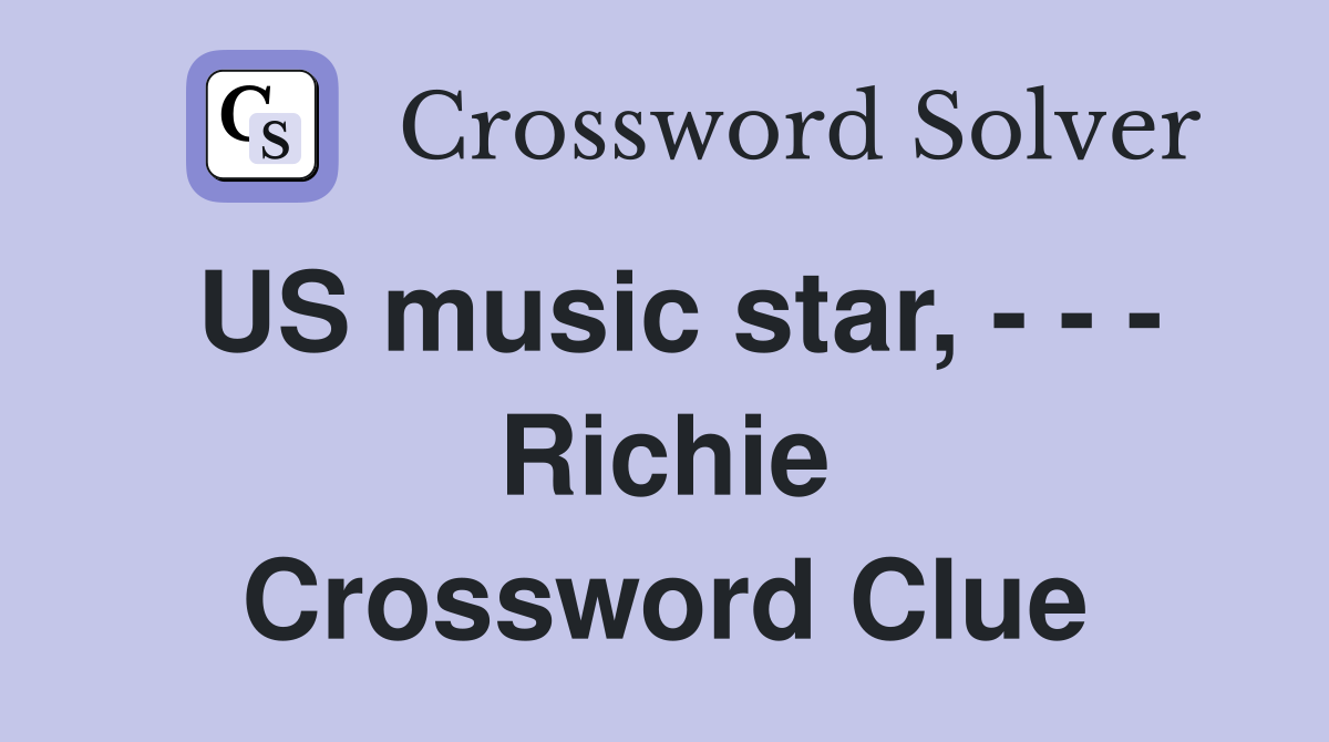 US music star, - - - Richie Crossword Clue