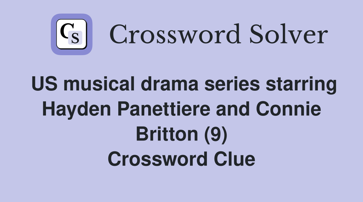 US musical drama series starring Hayden Panettiere and Connie Britton (9) Crossword Clue