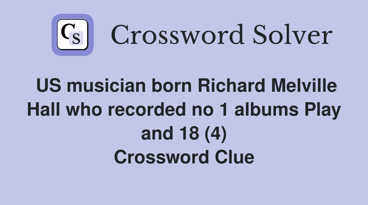 US musician born Richard Melville Hall who recorded no 1 albums Play and 18 (4) Crossword Clue