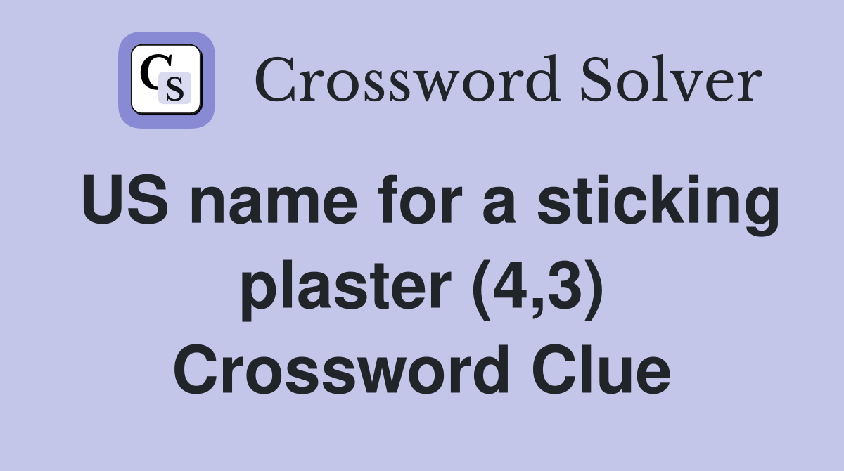 US name for a sticking plaster (4,3) Crossword Clue