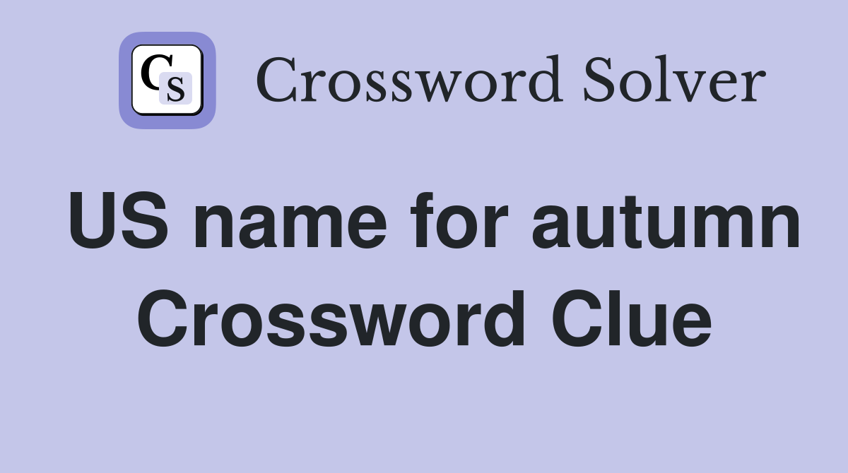 US name for autumn Crossword Clue