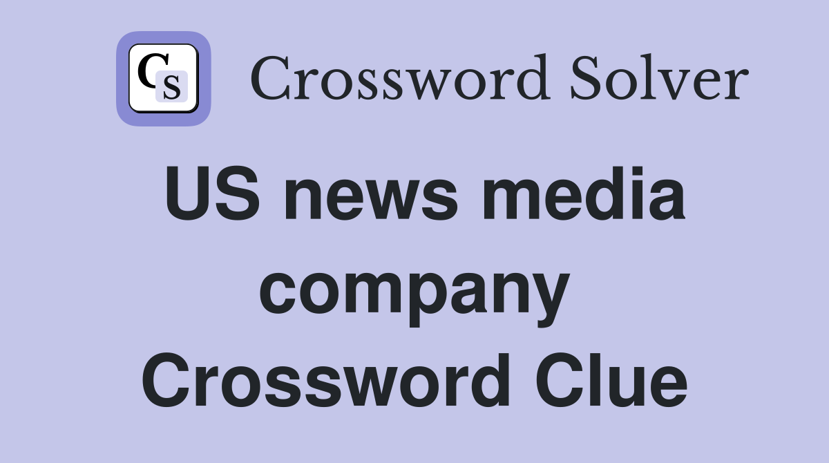 US news media company Crossword Clue