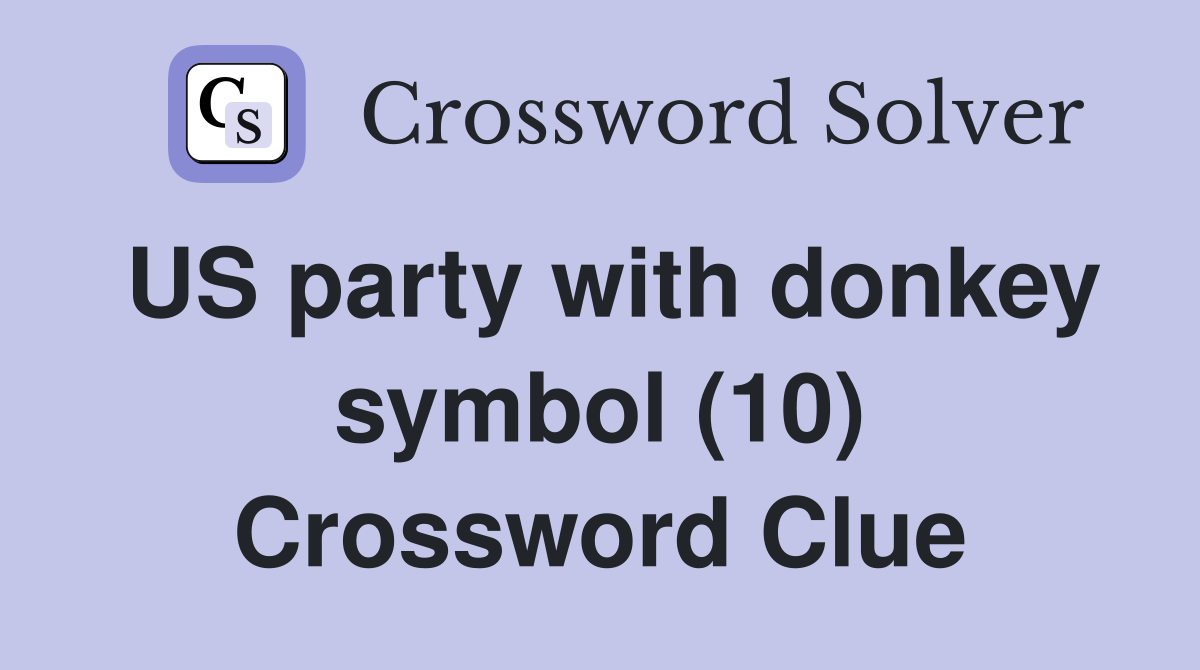 US party with donkey symbol (10) Crossword Clue