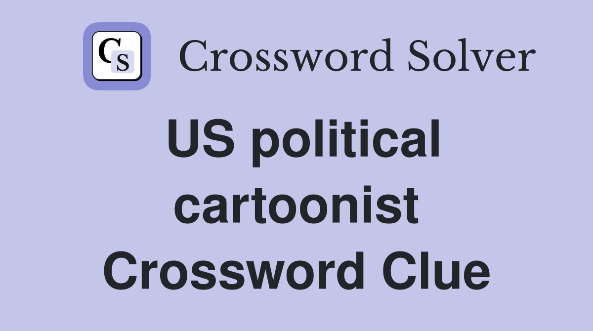 US political cartoonist Crossword Clue