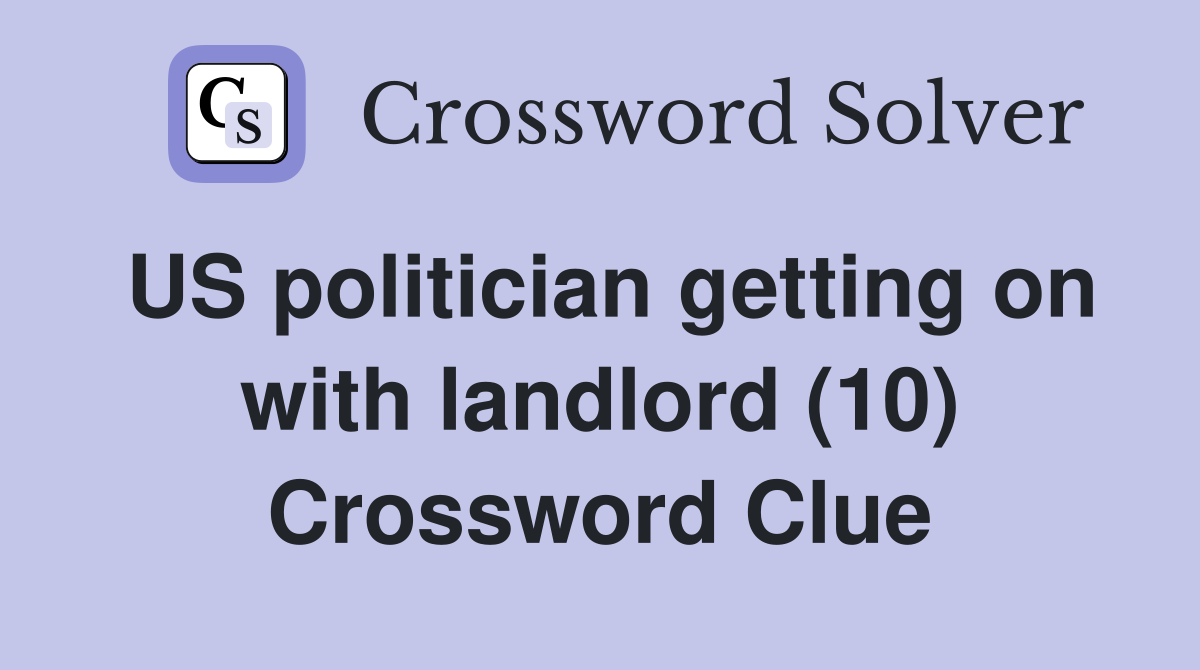 US politician getting on with landlord (10) Crossword Clue