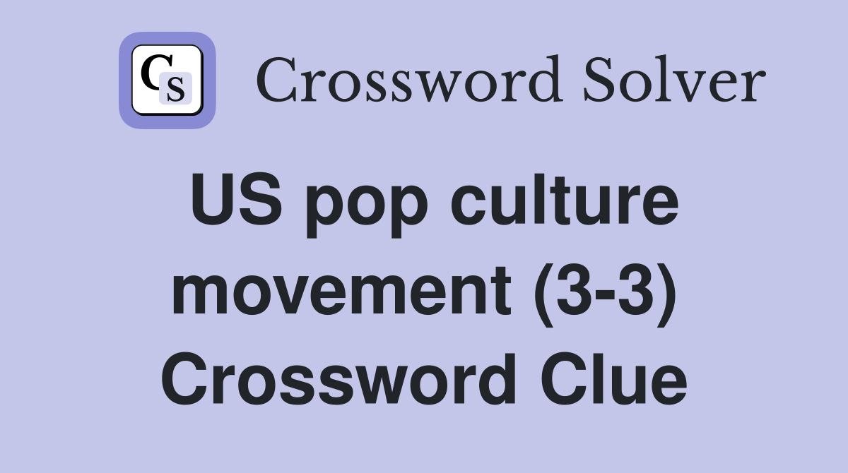 US pop culture movement (3-3) Crossword Clue