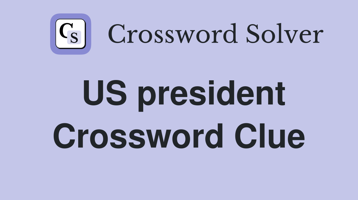 US president Crossword Clue