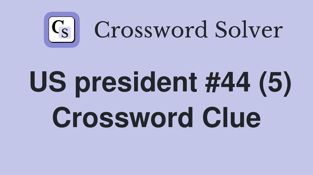 US president #44 (5) Crossword Clue