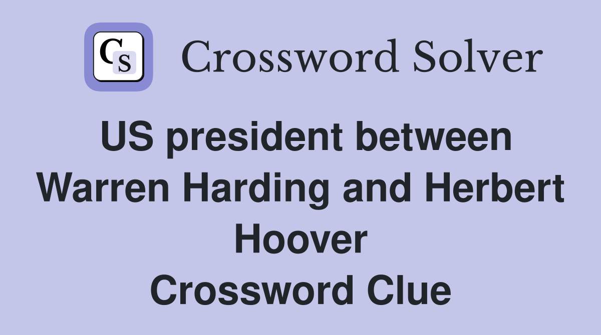 US president between Warren Harding and Herbert Hoover Crossword Clue