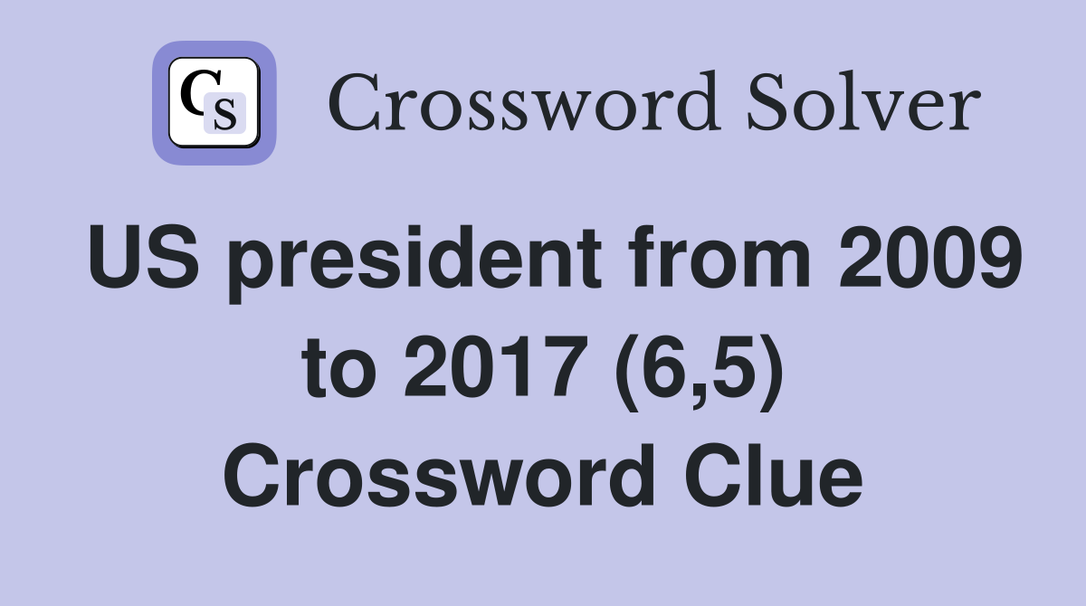 US president from 2009 to 2017 (6,5) Crossword Clue