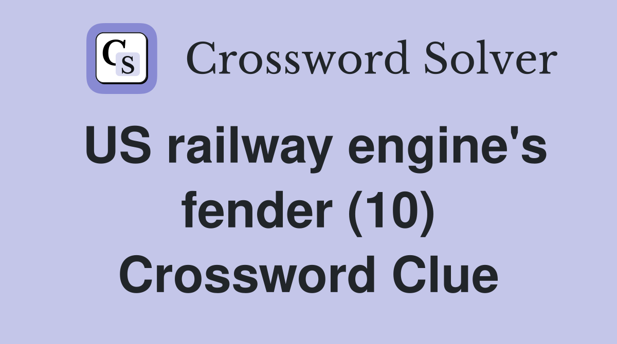 US railway engine's fender (10) Crossword Clue