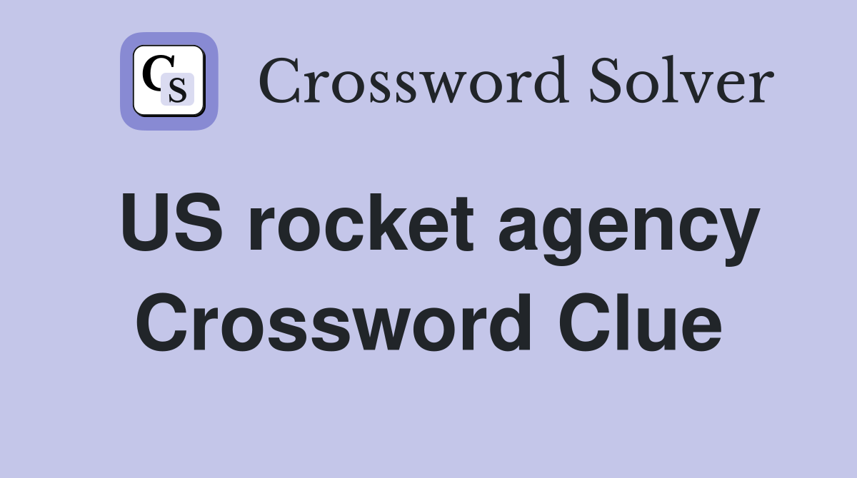 US rocket agency Crossword Clue