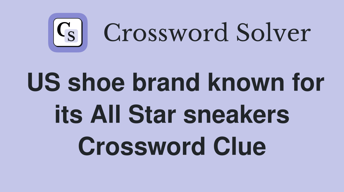 US shoe brand known for its All Star sneakers Crossword Clue