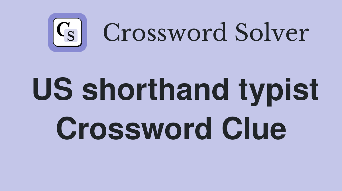 US shorthand typist Crossword Clue