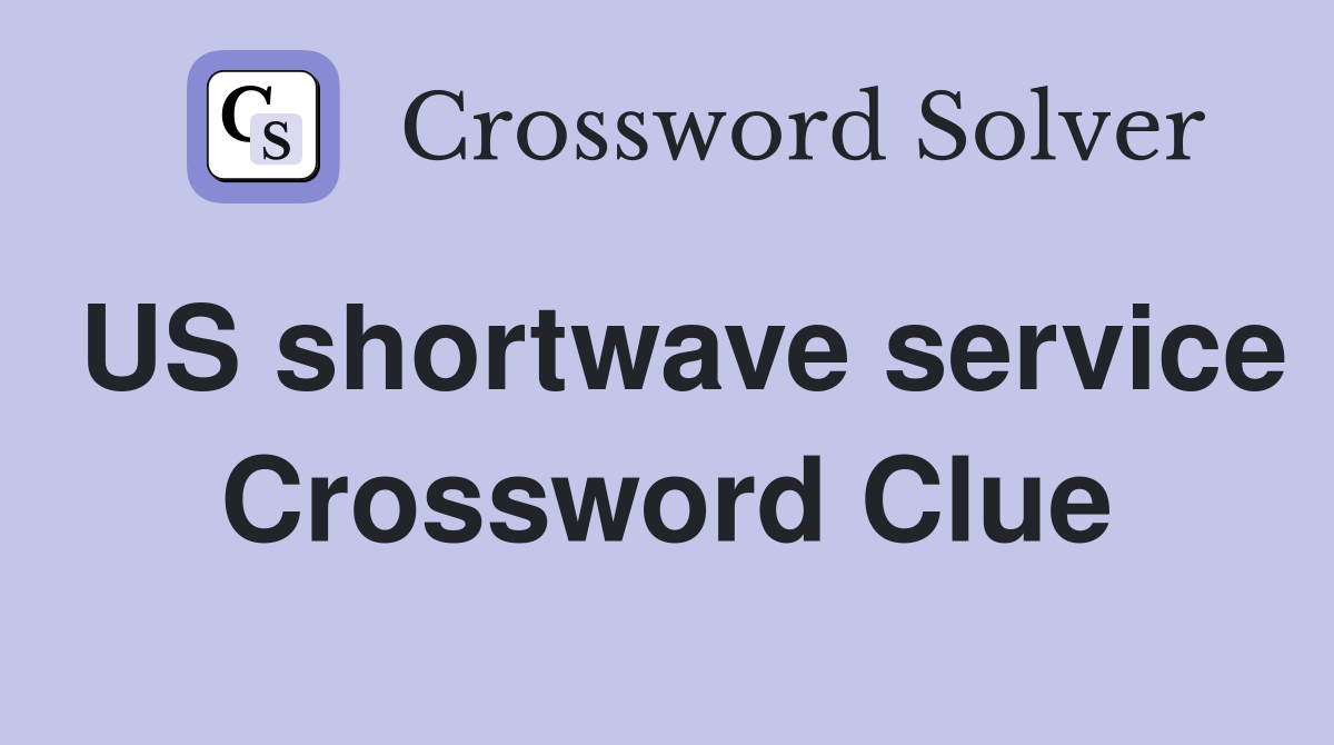 US shortwave service Crossword Clue