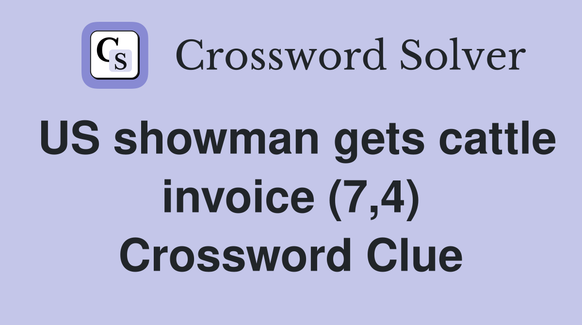 US showman gets cattle invoice (7,4) Crossword Clue