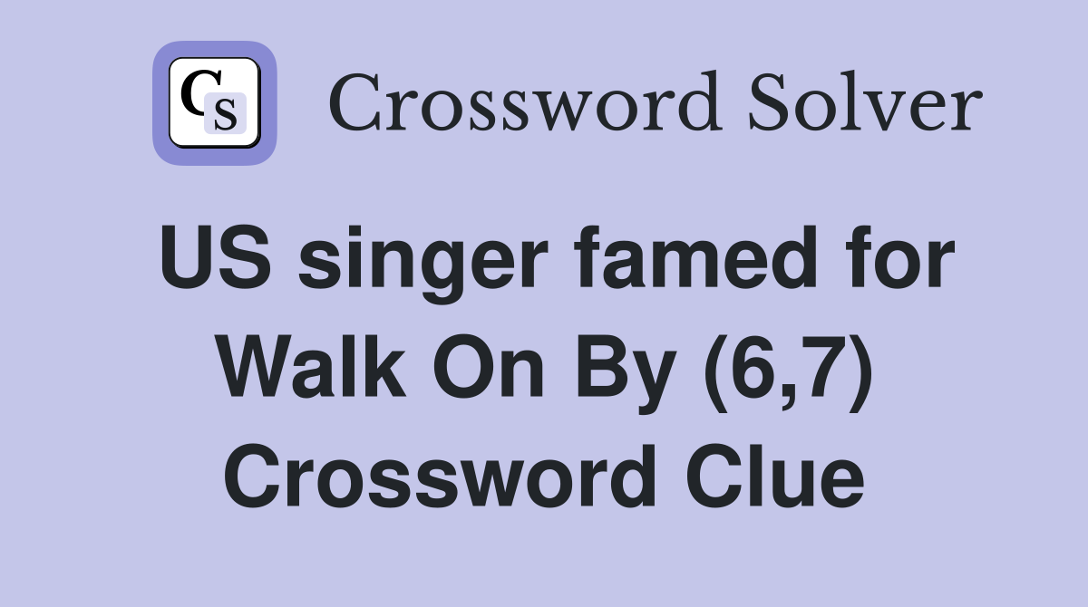 US singer famed for Walk On By (6,7) Crossword Clue