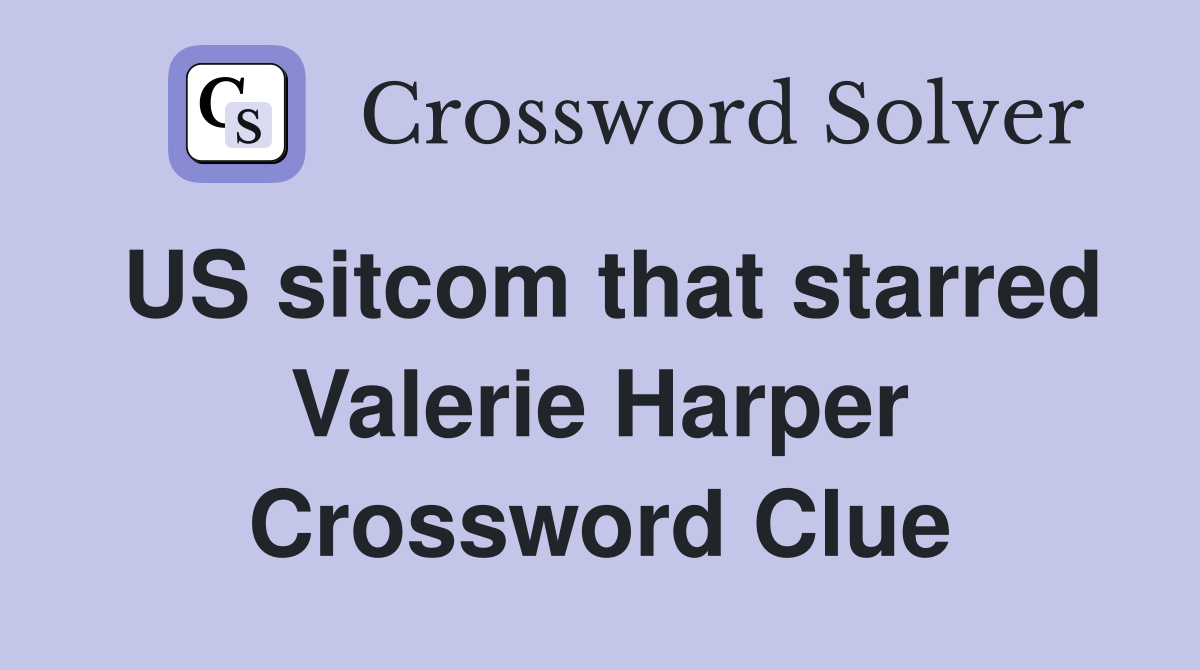 US sitcom that starred Valerie Harper Crossword Clue