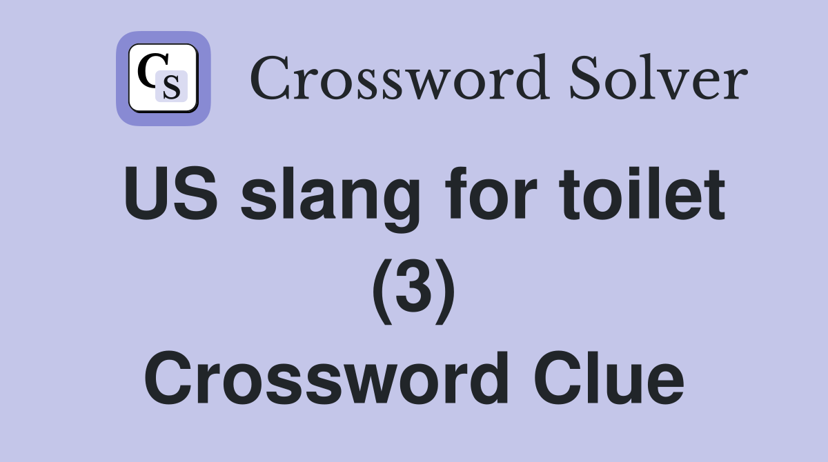 US slang for toilet (3) Crossword Clue