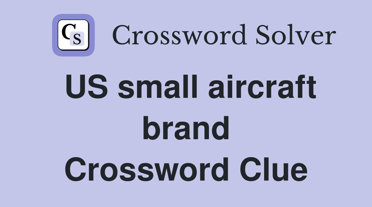 US small aircraft brand Crossword Clue