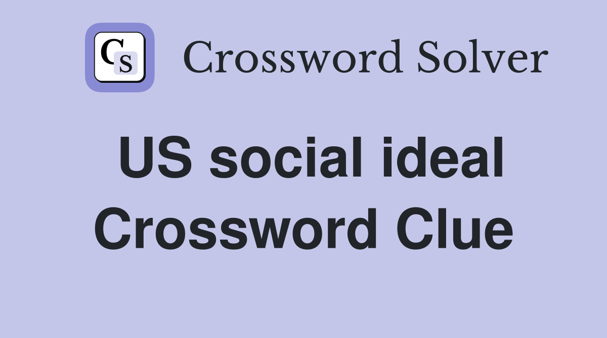 US social ideal Crossword Clue