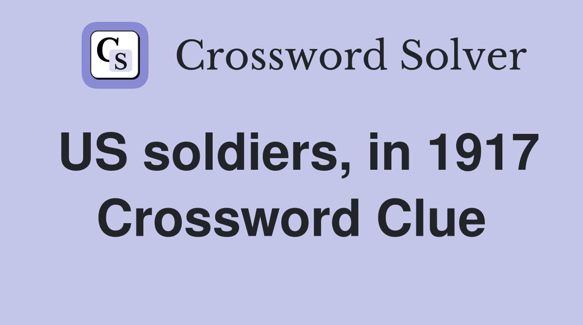 US soldiers, in 1917 Crossword Clue