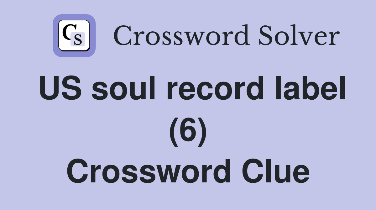 US soul record label (6) Crossword Clue