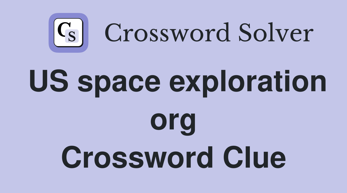 US space exploration org Crossword Clue