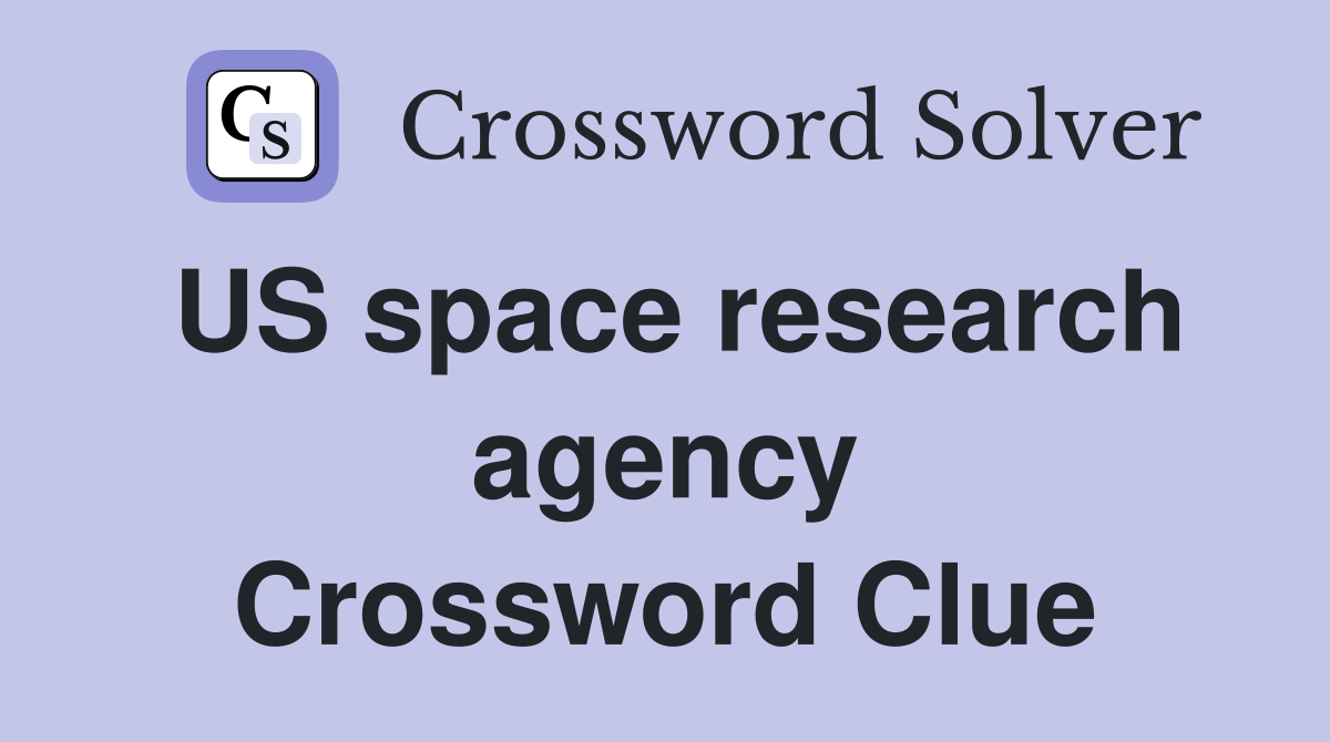 US space research agency Crossword Clue