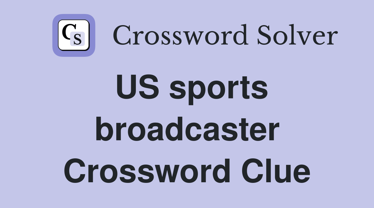 US sports broadcaster Crossword Clue