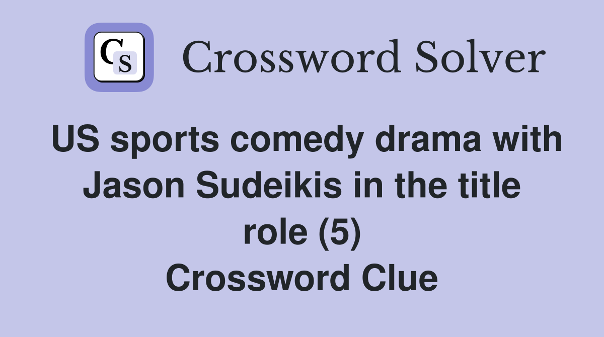 US sports comedy drama with Jason Sudeikis in the title role (5) Crossword Clue