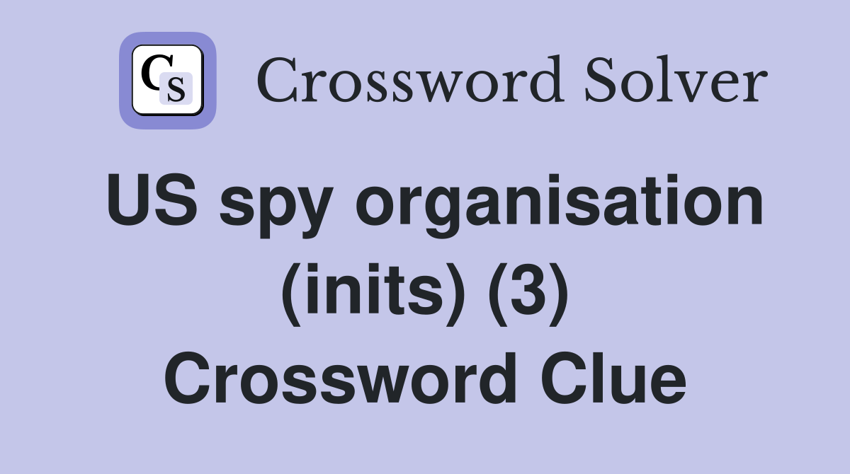 US spy organisation (inits) (3) Crossword Clue