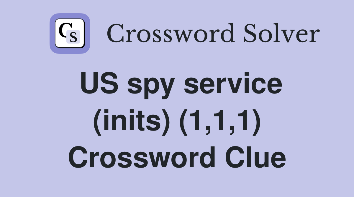 US spy service (inits) (1,1,1) Crossword Clue
