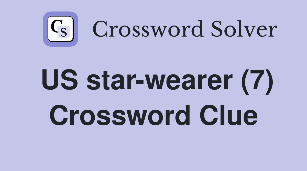US star-wearer (7) Crossword Clue
